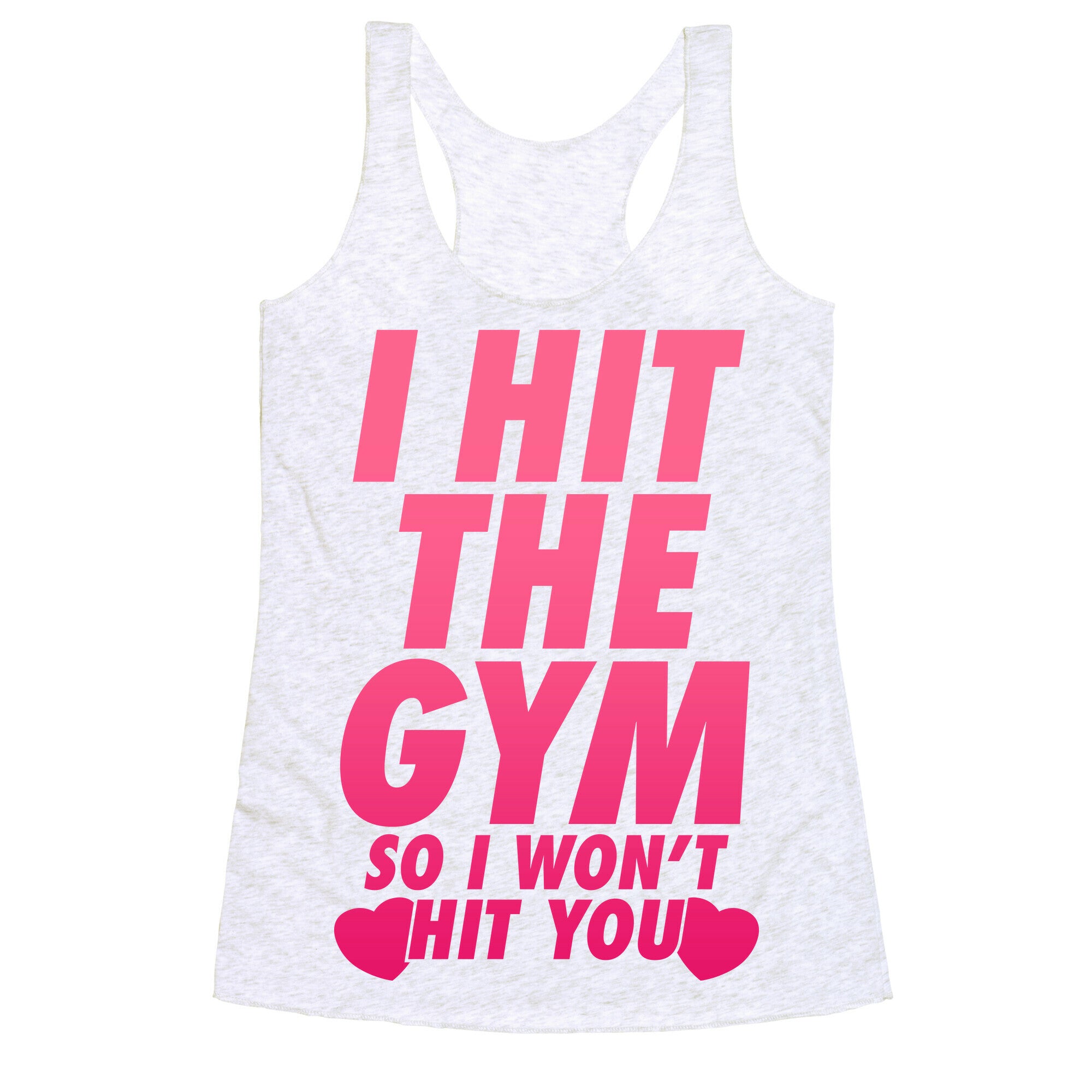 I Hit The Gym So I Won't Hit You Racerback Tank